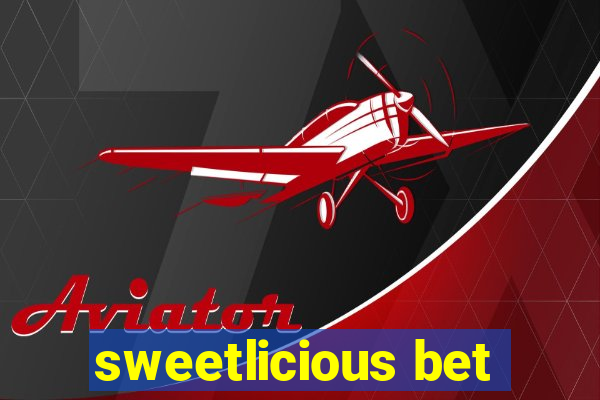 sweetlicious bet